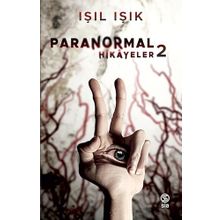 Paranormal Hikayeler 2 - Işıl Işık