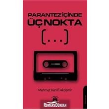 Parantez İçinde Üç Nokta - Mehmet Hanifi Akdemir