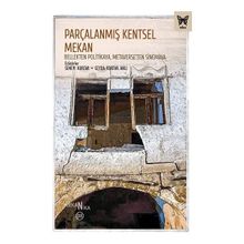Parçalanmış Kentsel Mekan: Bellekten Politikaya Metaverseten Sinemaya Nika Yayınevi