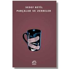 Parçalar ve Zerreler - Sedef Betil