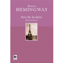 Paris Bir Şenliktir - Ernest Hemingway