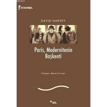 PARIS, MODERNITENIN BAŞKENTİ - DAVID HARVEY