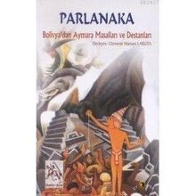 PARLANAKA BOLIVYA'DAN AYMARA MASALLARI - CLEMENTE MAMANI LARUTA