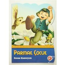 Parmak Çocuk - Grimm Kardeşler Jacob Grimm - Wilhelm Grimm Wilhelm Grimm Jacob Grimm