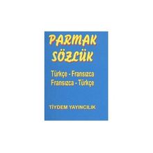 PARMAK SÖZLÜK TÜRKÇE - FRANSIZCA / FRANSIZCA - TÜRKÇE - AYHAN YILDIRAN
