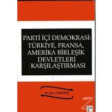 Parti İçi Demokrasi:Türkiye, Fransa,ABD Karşılaştırması - Rıfat Karakoç