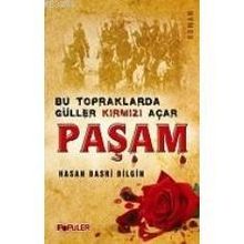 Paşam Bu Topraklarda Güller Kırmızı Açar - Hasan Basri Bilgin