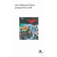 Pasaportsuz Türk - Aziz Mahmut Öncel
