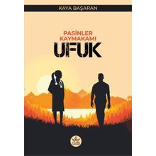 Pasinler Kaymakamı Ufuk - Kaya Başaran - Elpis Yayınları