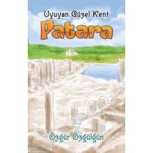 Patara Uyuyan Güzel Kent - Özgür Özgülgün - Uçan At Yayınları