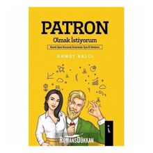 Patron Olmak İstiyorum - Ahmet Balcı