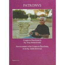 PATRONVS : FESTSCHRIFT FÜR COŞKUN ÖZGÜNEL - ERHAN ÖZTEPE;MUSA KADIOĞLU