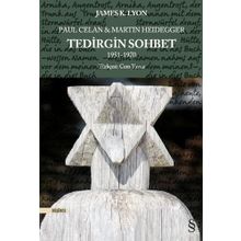 Paul Celan ve Martin Heidegger Tedirgin Sohbet 1951-1970 - James K. Lyon