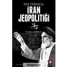 Pax Percia - İran Jeopolitiği - Barış Adıbelli