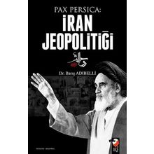 Pax Persica İran Jeopolitiği - Barış Adıbelli