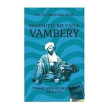 Payitahtta Bir Casus Vambery - Nesrin Güllüdağ