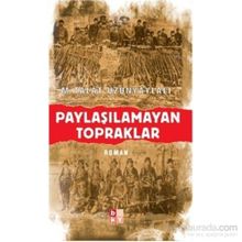 PAYLAŞILAMAYAN TOPRAKLAR - M. TALÂT UZUNYAYLALI