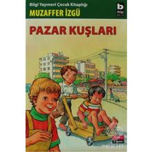 PAZAR KUŞLARI - GENEL