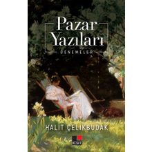 Pazar Yazıları - Halit Çelikbudak