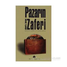 PAZARIN ZAFERI EKONOMI, POLITIKA VE MEDYA ÜZERİNE - EDWARD S. HERMAN