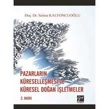 Pazarların Küreselleşmesi ve Küresel Doğan İşletmeler- Selma Kalyoncuoğlu