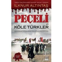 Peçeli ve Köle Türkler - İlknur Altıntaş