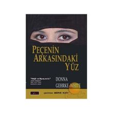 PEÇENİN ARKASINDAKİ YÜZ - DONNA GEHRKE-WHITE