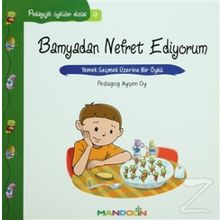 PEDAGOJIK ÖYKÜLER DIZISI 9 BAMYADAN NEFRET EDIYORUM YEMEK SEÇMEK ÜZERİNE BIR ÖYKÜ - AYŞEN OY