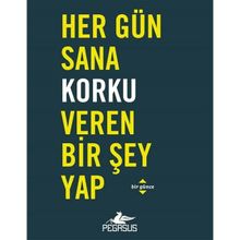 Pegasus Yayınları Her Gün Sana Korku Veren Bir Şey Yap
