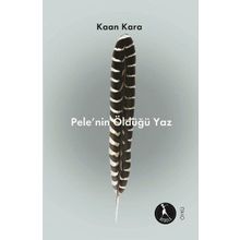 Pele'nin Öldüğü Yaz - Kaan Kara