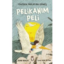 Pelikanım Peli Yeniden Parlayan Güneş - Esra Bulut