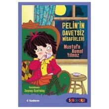 Pelin'in Davetsiz Misafirleri Sen de Oku - Mustafa Kemal Yılmaz