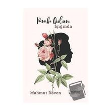 Pembe Gülün Işığında - Mahmut Döven