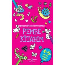 Pembe Kitabım - Renkler Öğreniyorum Serisi - İş Bankası Kültür Yayınları
