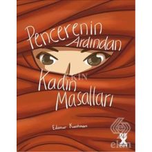 Pencerenin Ardından Kadın Masalları - Edanur Kuntman