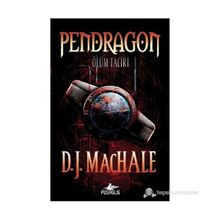 PENDRAGON 1 - ÖLÜM TACIRI - D.J. MACHALE