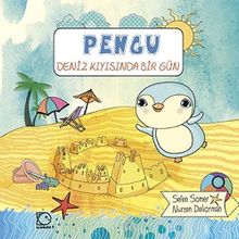 Pengu Deniz Kıyısında Bir Gün - Selen Somer Nurten Deliorman