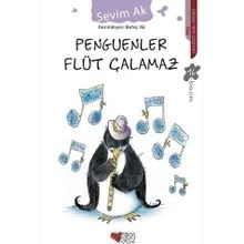 Penguenler Flüt Çalamaz - Sevim Ak