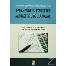 Perakende İşletmelerde Muhasebe Uygulamaları - Fatma Ulucan Özkul Yrd. Doç. Dr. Başak Erdem Rena Başak Erdem Rena