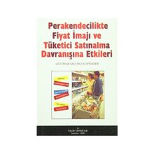 Perakendecilikte Fiyat İmajı ve Tüketici Satınalma Davranışına Etkileri - Gülpınar Kelemci Schneider