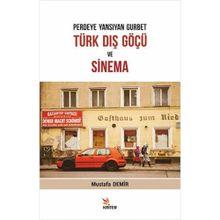 Perdeye Yansıyan Gurbet Türk Dış Göçü ve Sinema Kriter Yayınları