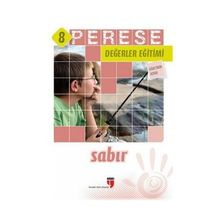 Perese Değerler Eğitimi Öğretmen Kitabı 8 - Sabır - Alpaslan Durmuş;Halil Ekşi;Hatice Işılak Durmuş;Mustafa Otrar;Neriman Karatekin;Pınar Koç Yıldırım