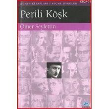 PERILI KÖŞK - ÖMER SEYFETTIN