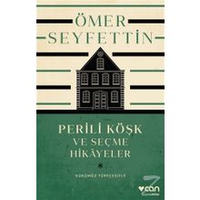 Perili Köşk ve Seçme Hikayeler - Ömer Seyfettin