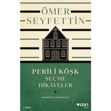 Perili Köşk ve Seçme Hikâyeler Günümüz Türkçesiyle - Ömer Seyfettin