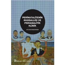 Perinatalitenin Ruhsallığı ve Psikanalitik Klinik - Sylvain Missonnier