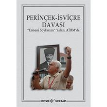 PERİNÇEK-İSVİÇRE DAVASI ERMENI SOYKIRIMI YALANI AİHMDE - KOLEKTIF