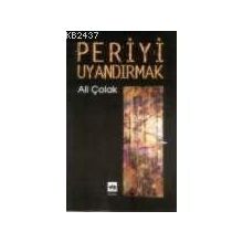 PERIYI UYANDIRMAK - ALI ÇOLAK