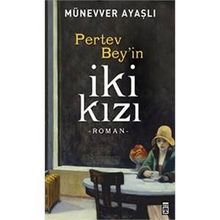 Pertev Bey’in İki Kızı - Münevver Ayaşlı