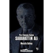 Pes Etmeyen Kalem - Sabahattin Ali - Mustafa Balbay